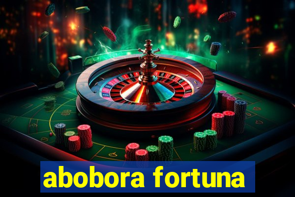 abobora fortuna